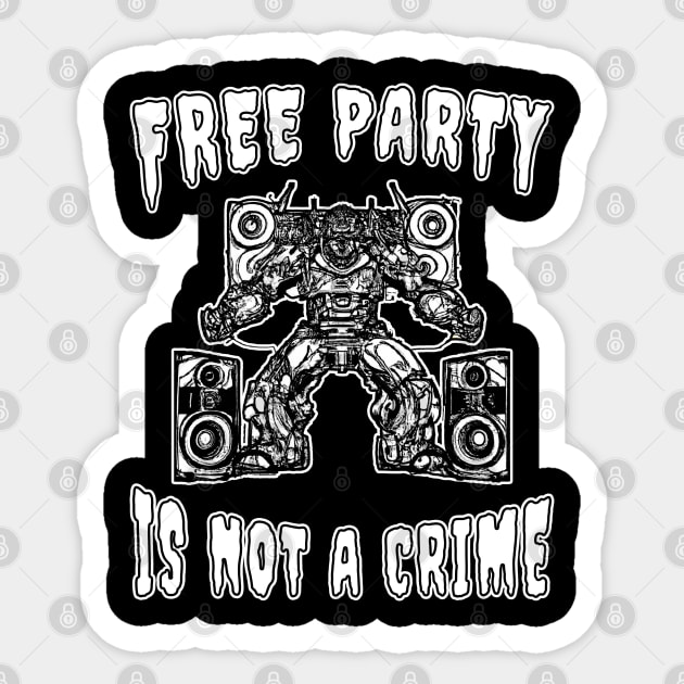 Free Party Is Not A Crime Hardtekk Sticker by T-Shirt Dealer